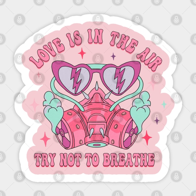 Love is in the air, Try not to breathe Funny Anti Valentine's Day Sticker by JDVNart